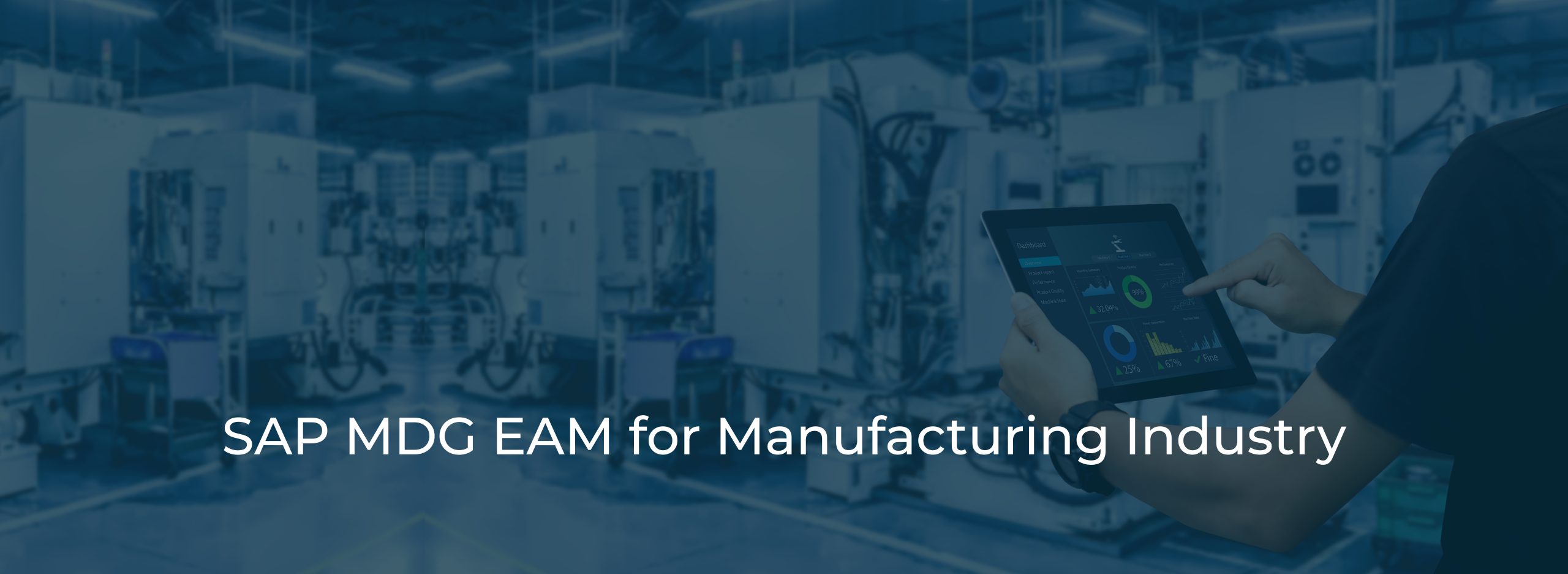 SAP MDG EAM for Manufacturing Industry SAP MDG EAM for Manufacturing Industry