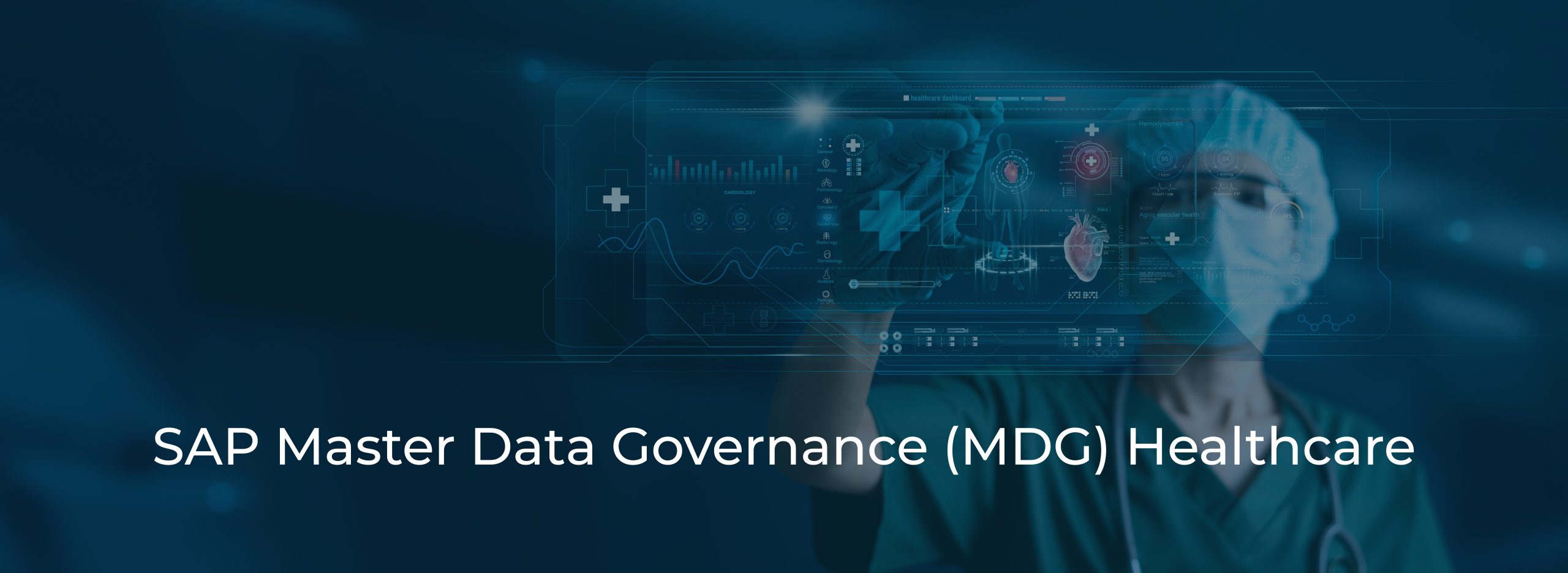 SAP Master Data Governance (MDG) Healthcare SAP Master Data Governance (MDG) Healthcare