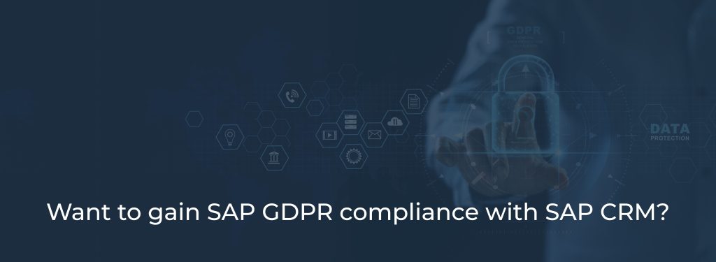 Want to gain SAP GDPR compliance with SAP CRM_ banner