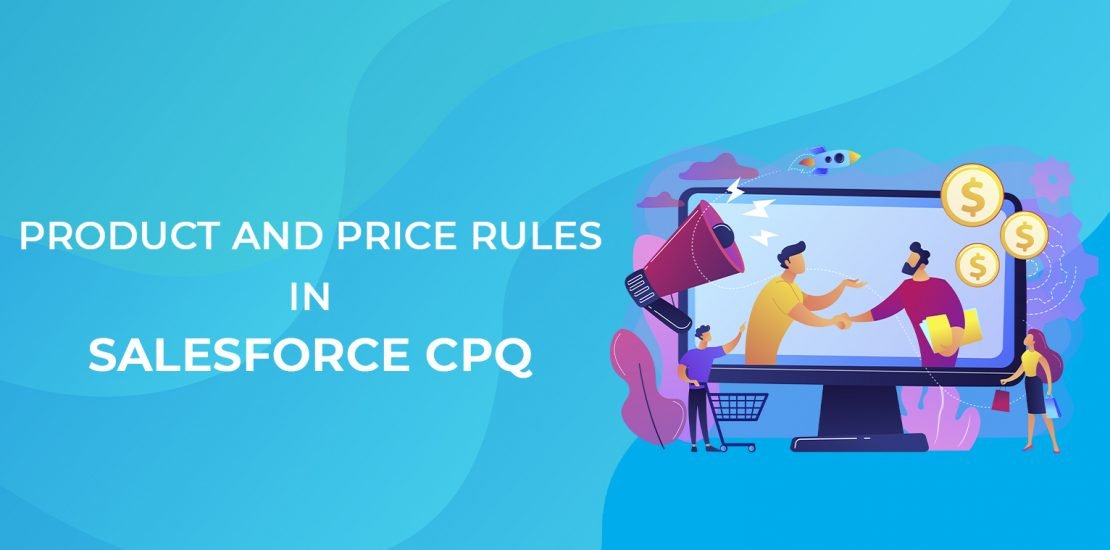 Product and Price Rules in Salesforce CPQ