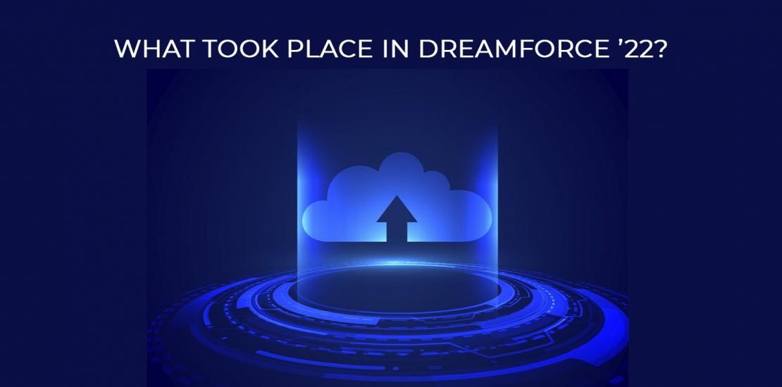What took place in Dreamforce’22