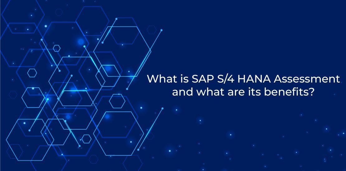 SAP S4HANA Assessment and what are its benefits