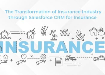 The Transformation of Insurance Industry through Salesforce CRM for Insurance