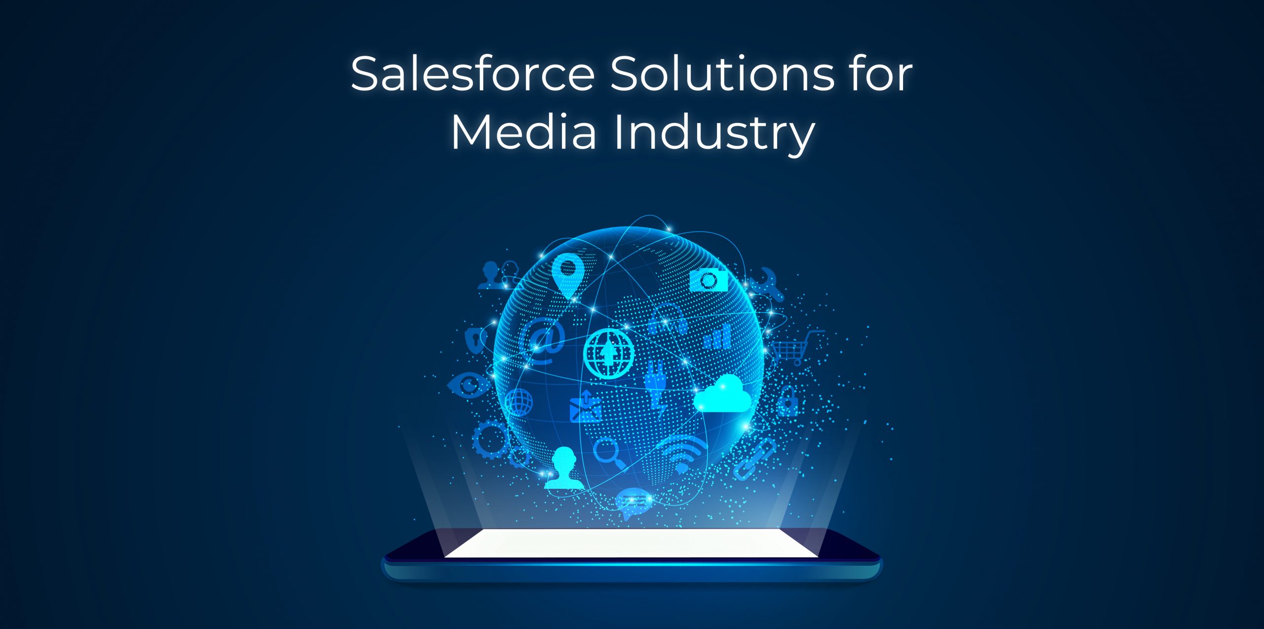Salesforce Solutions for Media Industry banner Salesforce Solutions for Media Industry banner