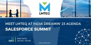 Salesforce And LMTEQ Meets At India DreamIn’23 Agenda.