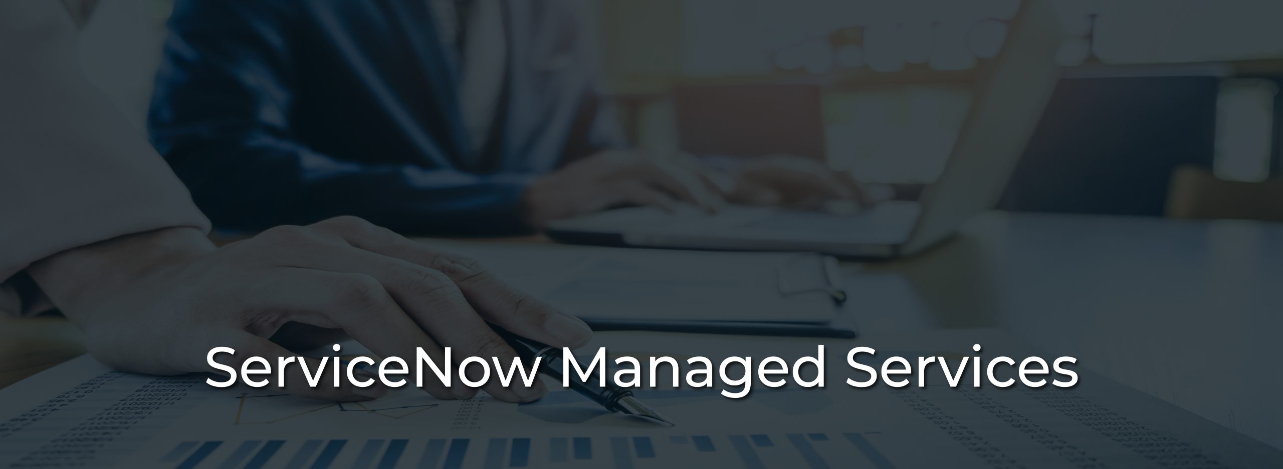 ServiceNow Managed service ServiceNow Managed service
