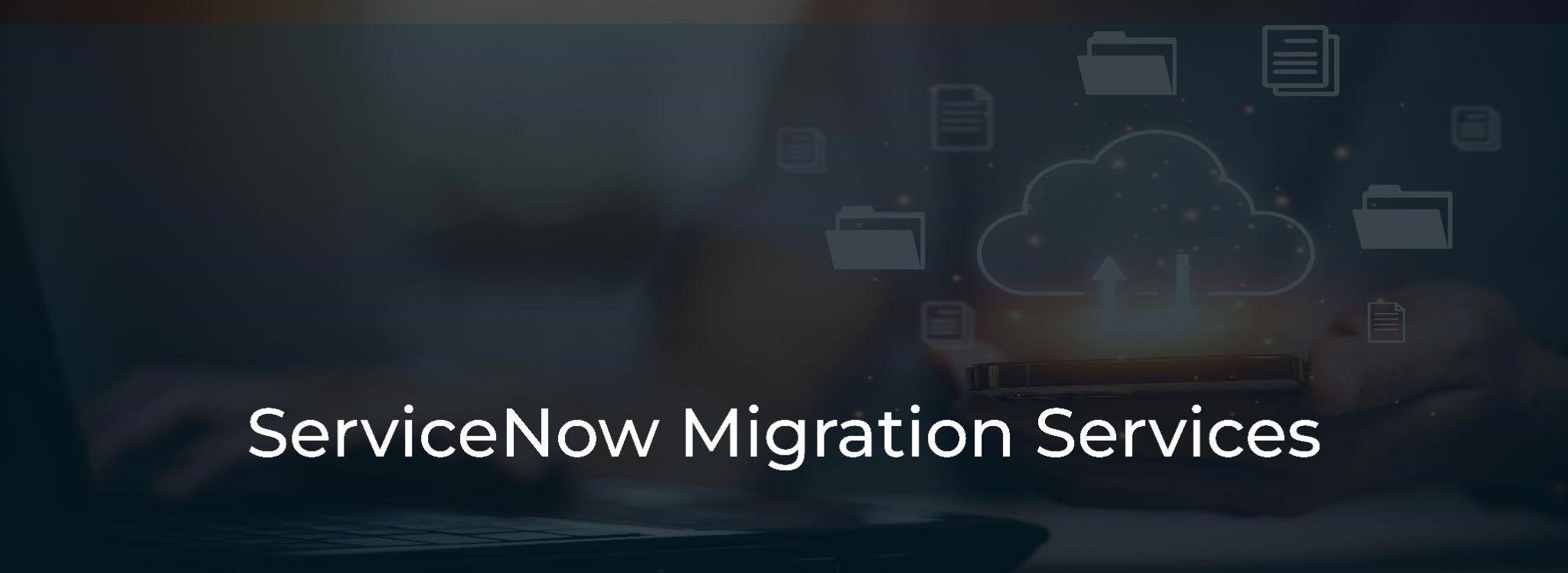 ServiceNow Migration Services