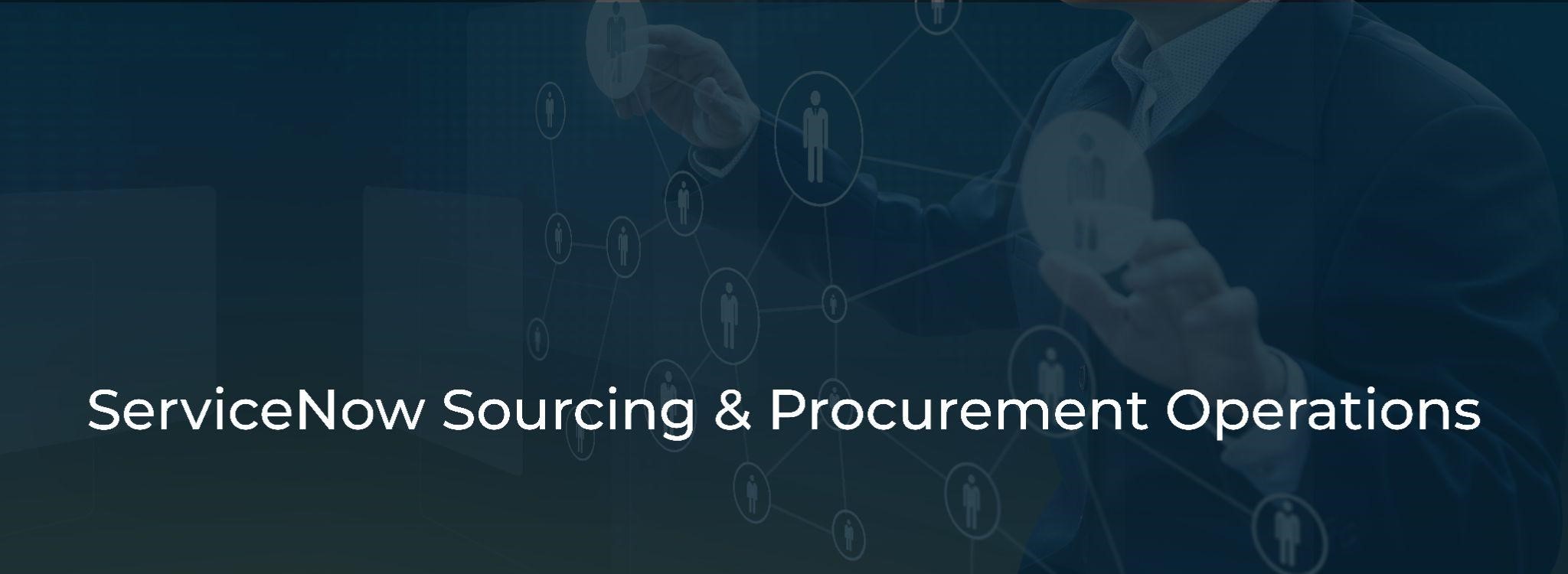 ServiceNow Sourcing and Procurement Operations ServiceNow Sourcing and Procurement Operations