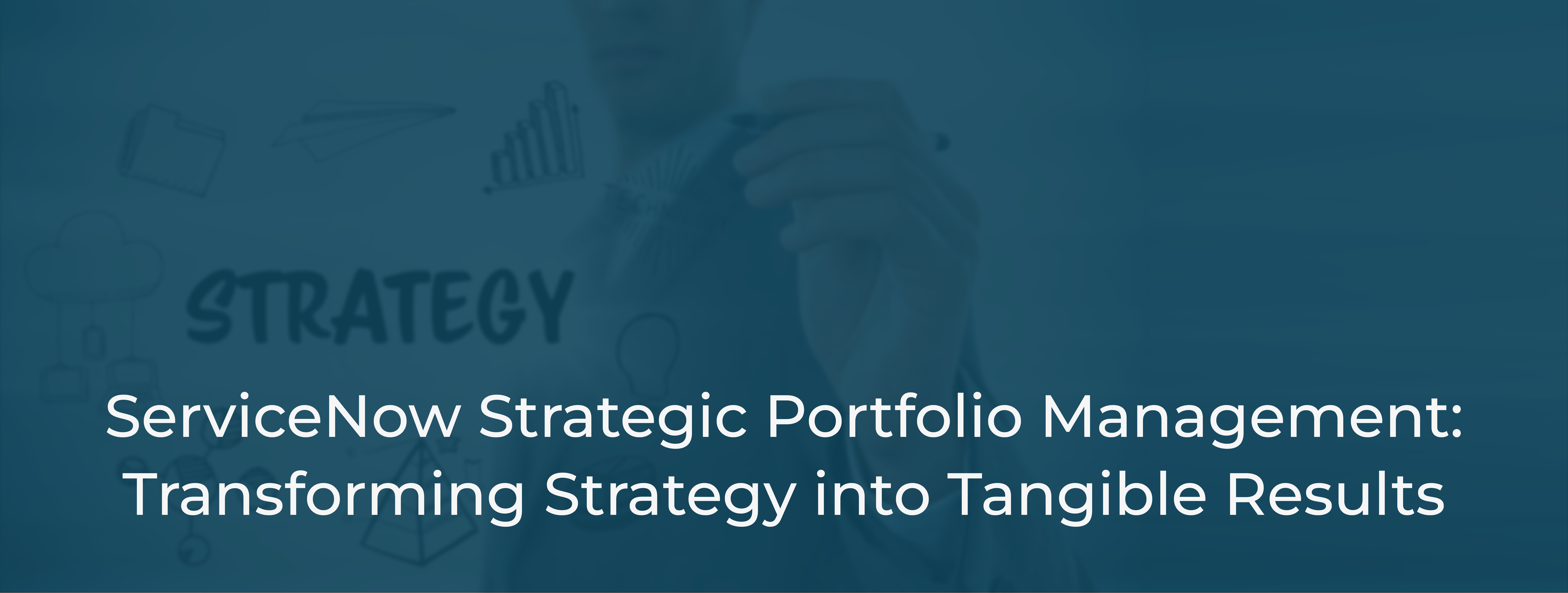 ServiceNow Strategic Portfolio Management ServiceNow Strategic Portfolio Management