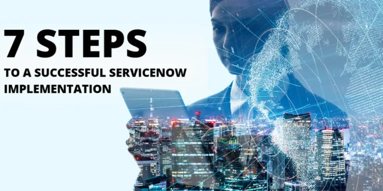 seven steps to a successful servicenow implementation Visual guide illustrating 7 essential steps for a successful ServiceNow implementation process.