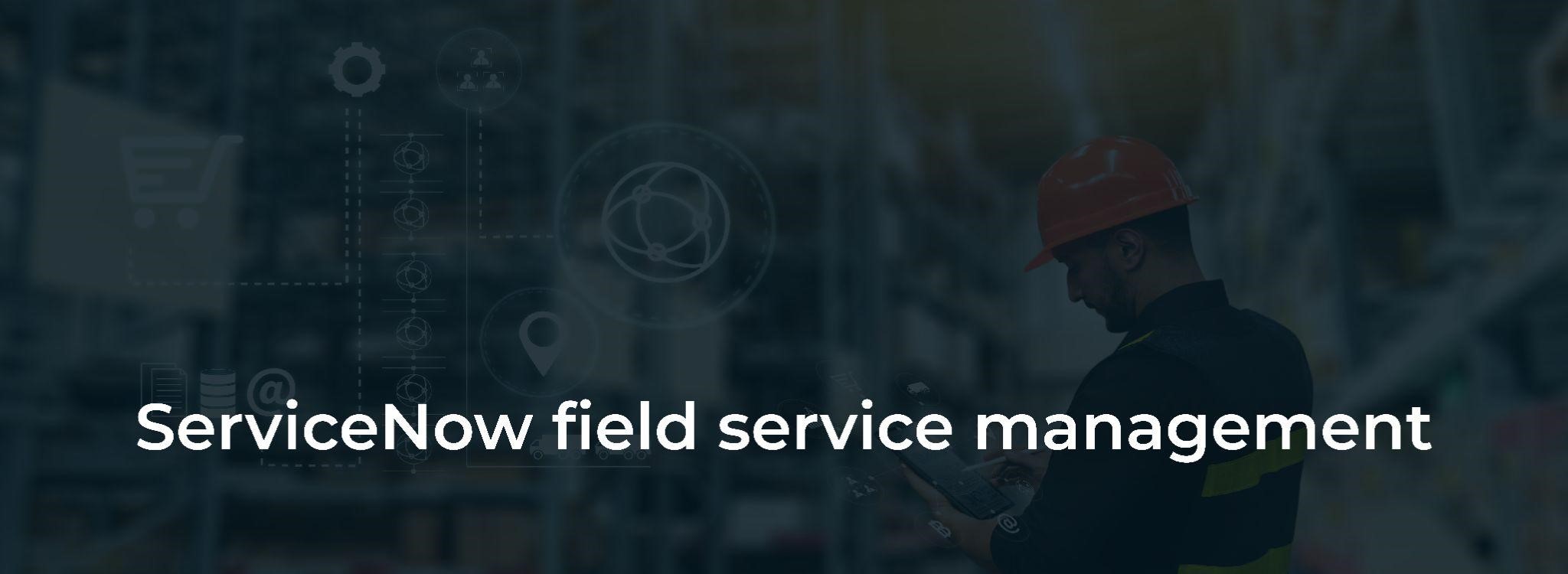 ServiceNow Field Service Management LMTEQ