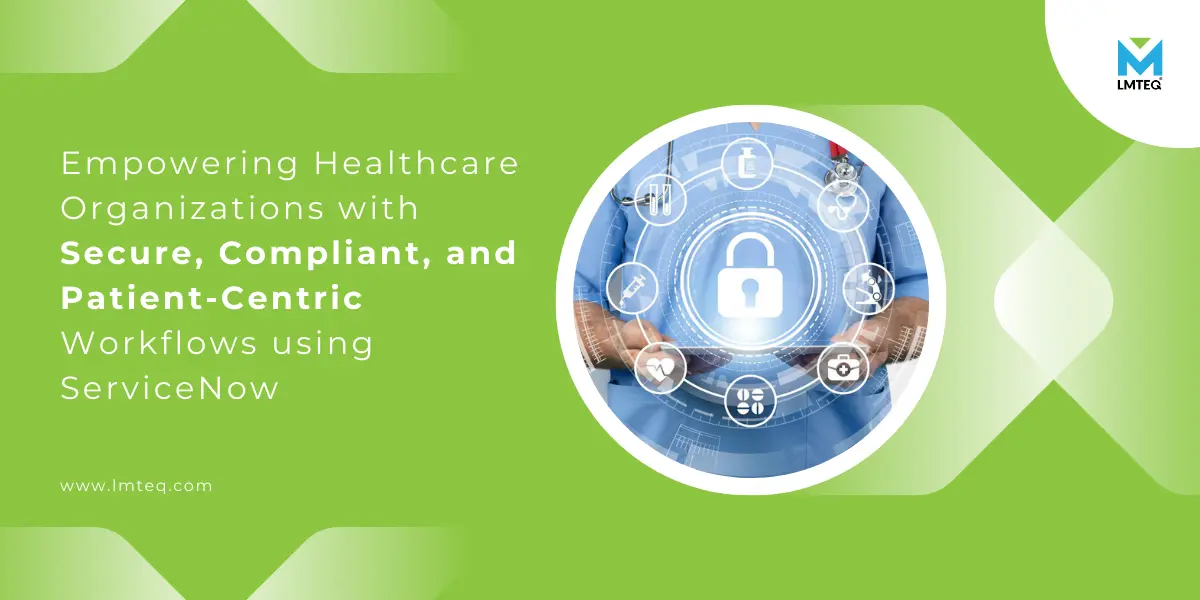 Empowering healthcare organizations with a secure, compliant, and patient-centric service desk workflow.