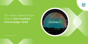 A banner image with text on the left saying "FAQs about ServiceNow Knowledge 2025" and the image of Vegas sphere as a background and the knowledge 25 as the text upfront.