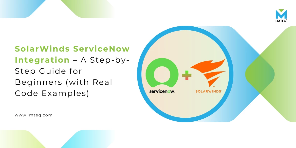 The hero section image, showcasing the integration between ServiceNow and Solarwinds represented as the both icons are added with a plus sign on the right side of the image. And on the left side of the image, the blog title "ServiceNow integration with the Solarwinds with easy steps."