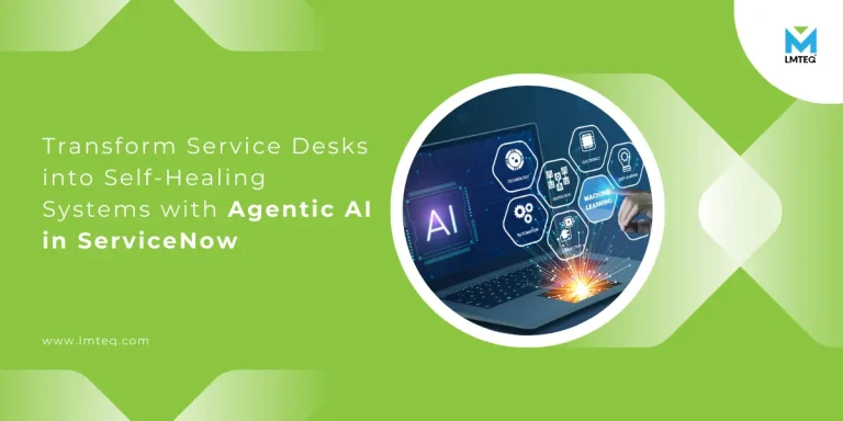 transform service desks into self healing systems with agentic ai in servicenow The banner image showcases AI capabilities with a self-healing technology on the right side of the image and the blog title on the left side of the image.