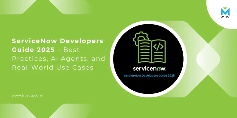 Green and white graphic featuring the ServiceNow Developers Guide 2025 – Best Practices, AI Agents, and Real-World Use Cases with an open book, gear icon, and the LMTEQ logo in the corner.