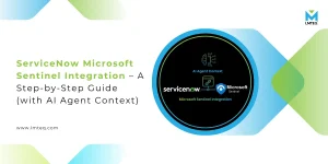 Step-by-step guide image illustrating ServiceNow Microsoft Sentinel integration with AI agent context, showing the connection between ServiceNow and Microsoft Sentinel logos on a modern blue-green background.