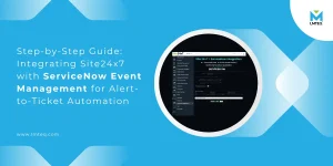 A graphic showing a step-by-step guide for servicenow-site-integration with ServiceNow Event Management for alert-to-ticket automation, featuring screenshots of integration steps and LMTEQ branding.