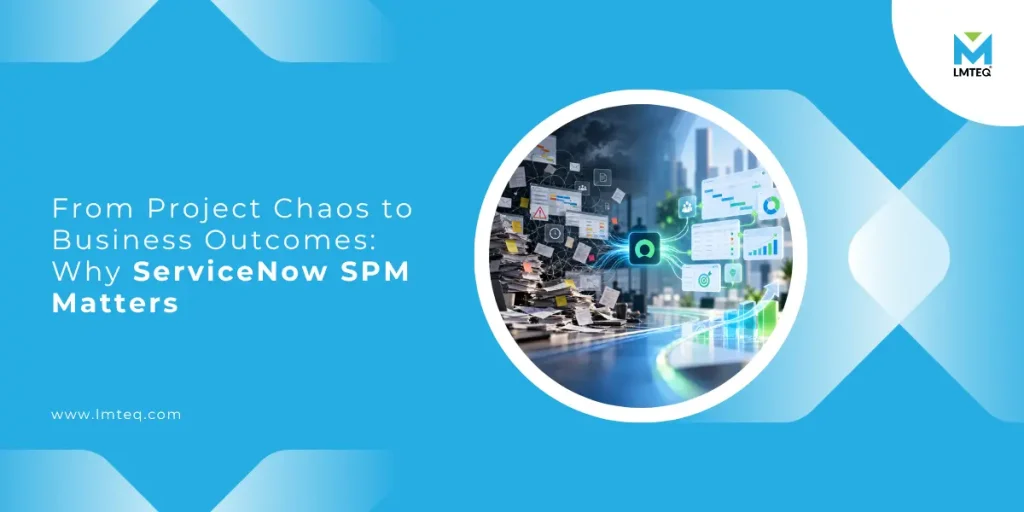 ServiceNow SPM transforming project chaos into business outcomes through strategic portfolio management, streamlined workflows, and improved project visibility.